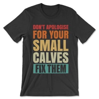Don't Apologise For Your Small Calves Fix Them 1