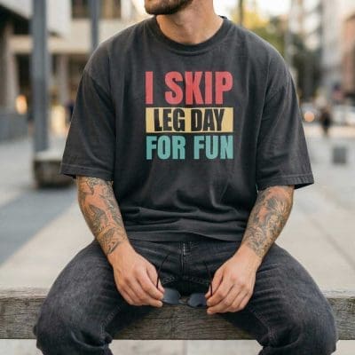 I Skip Leg Days For Fun 6
