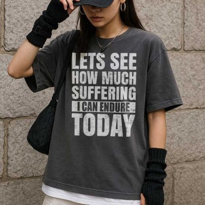Let's See How Much Suffering I Can Endure Today 8