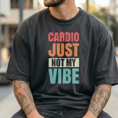 Cardio Just Not My Vibe 6