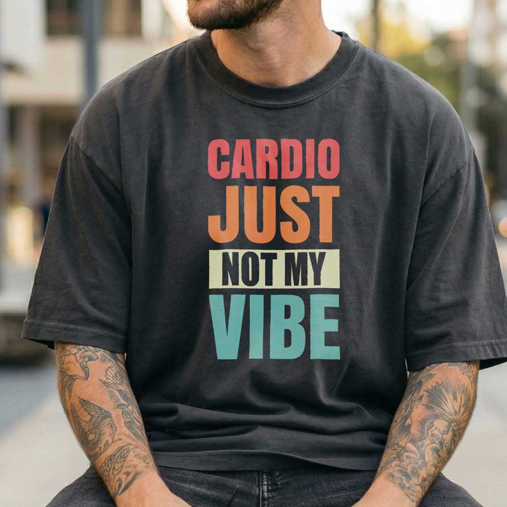Cardio Just Not My Vibe 6
