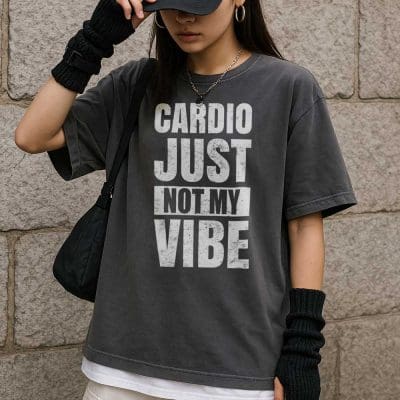 Cardio Just Not My Vibe 8