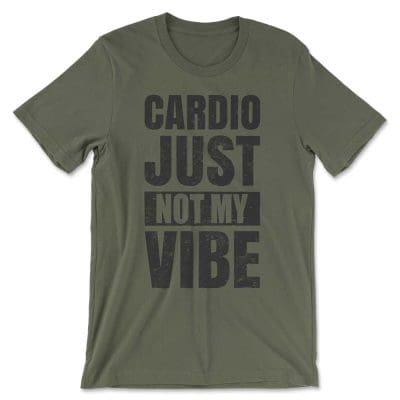 Cardio Just Not My Vibe B Shirt