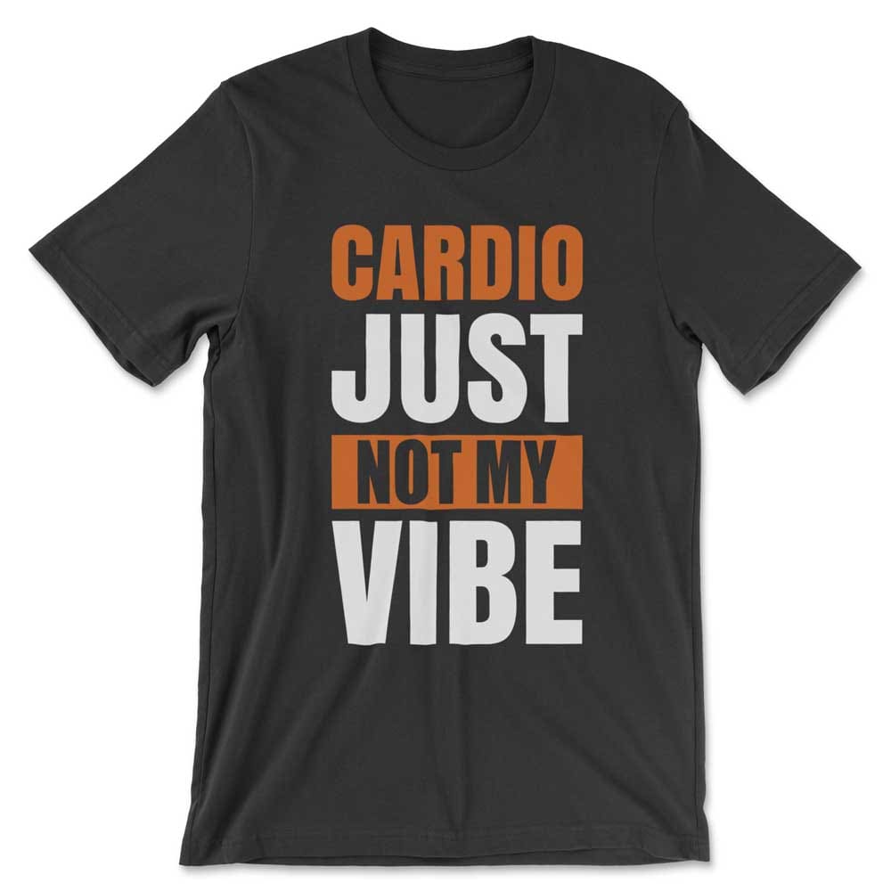 Cardio Just Not My Vibe W Shirt