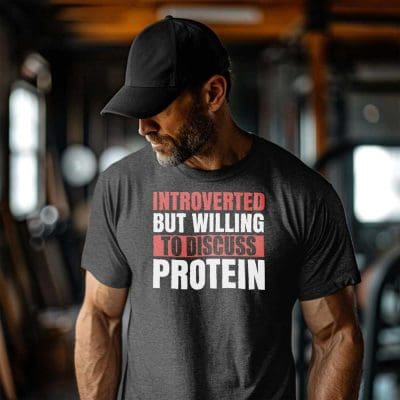 Introverted But Willing To Discuss Protein T Shirt Mockup 10