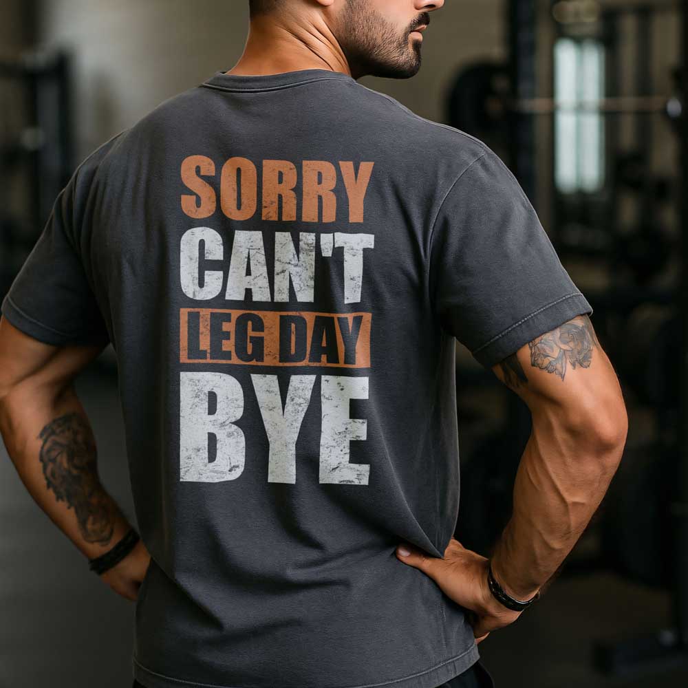 Sorry Can't Leg Day Bye 10