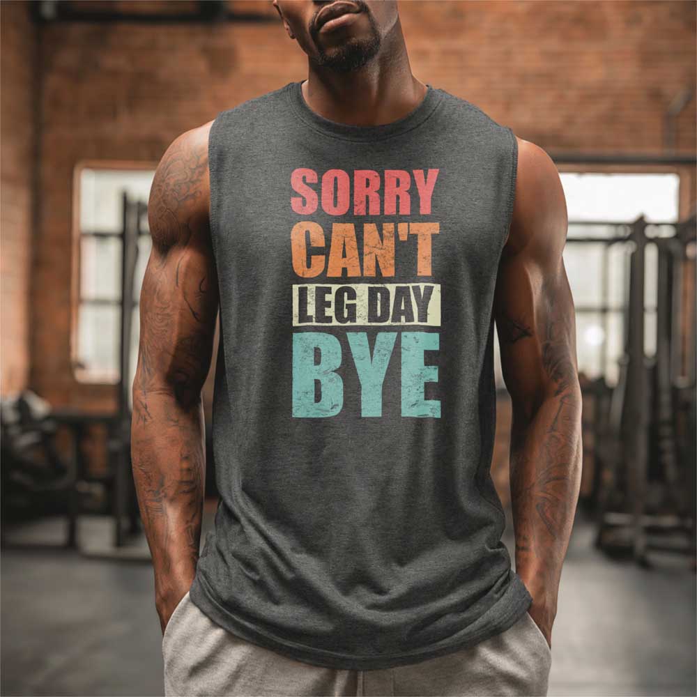 Sorry Can't Leg Day Bye 12