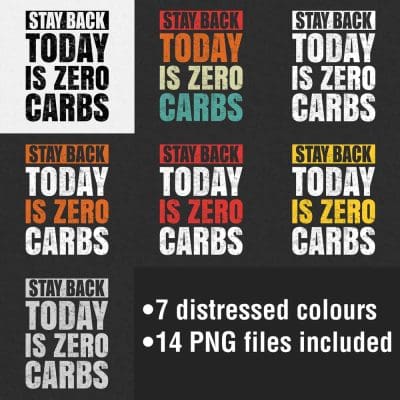 Stay Back Today Is Zero Carbs Distressed Colours