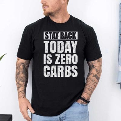 Stay Back Today Is Zero Carbs T Shirt Mockup 12