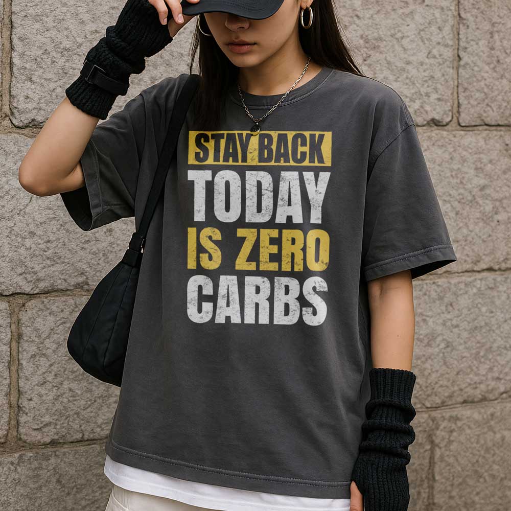 Stay Back Today Is Zero Carbs T Shirt Mockup 17