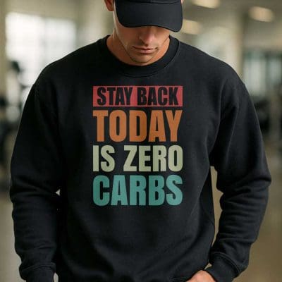 Stay Back Today Is Zero Carbs T Shirt Mockup 18