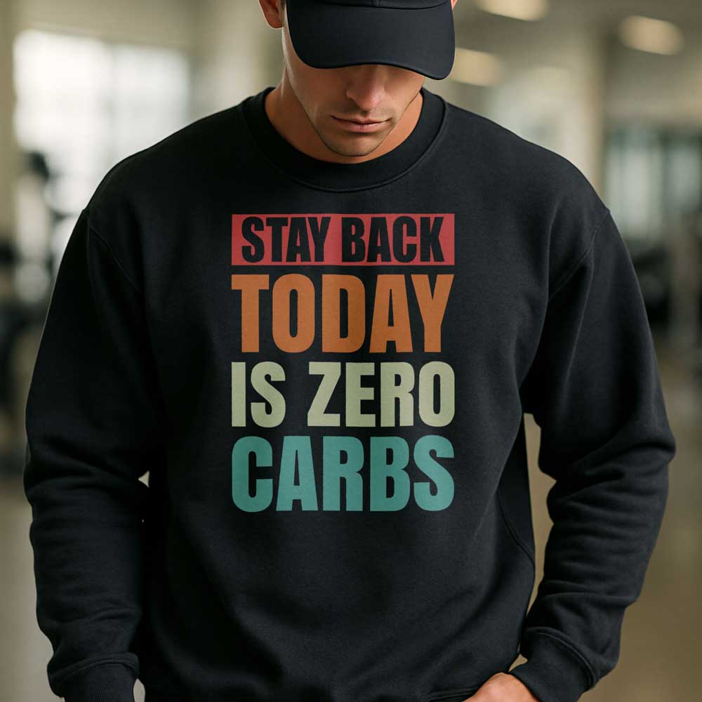 Stay Back Today Is Zero Carbs T Shirt Mockup 18