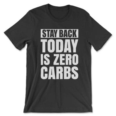 Stay Back Today Is Zero Carbs T Shirt Mockup 23