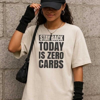 Stay Back Today Is Zero Carbs T Shirt Mockup 5