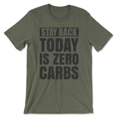 Stay Back Today Is Zero Carbs T Shirt Mockup 7