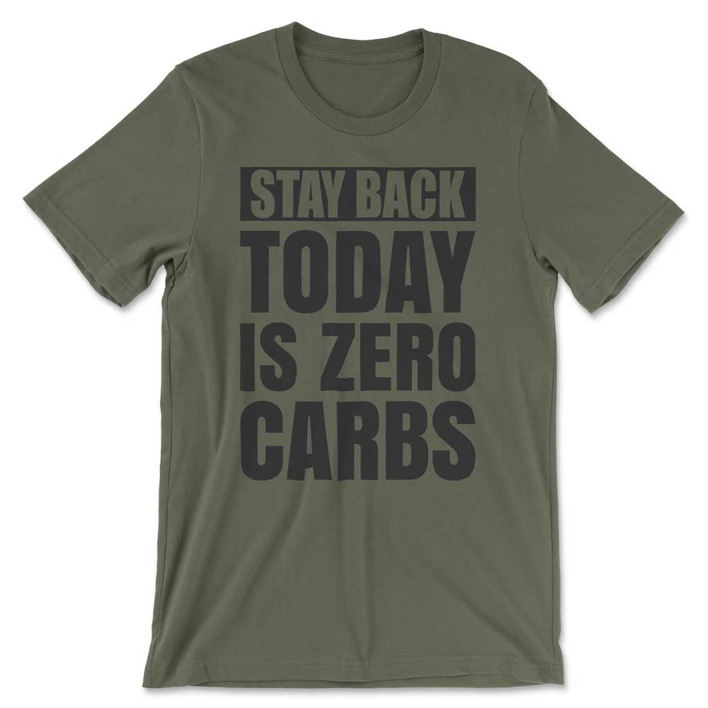 Stay Back Today Is Zero Carbs T Shirt Mockup 7