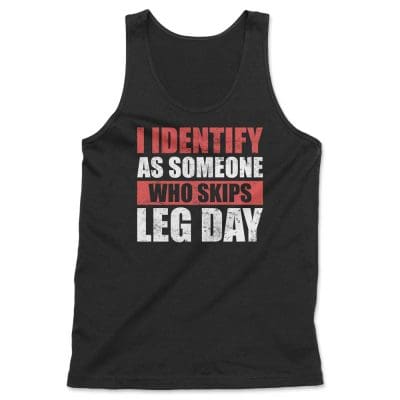 I Identify As Someone Who Skips leg Day T Shirt Mockup 22