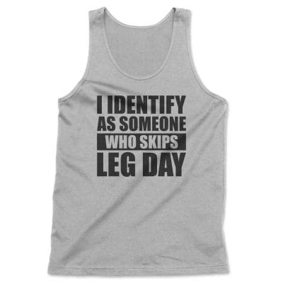 I Identify As Someone Who Skips leg Day T Shirt Mockup 8