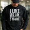 I Like Leg Day And Maybe 3 People T Shirt Mockup 18