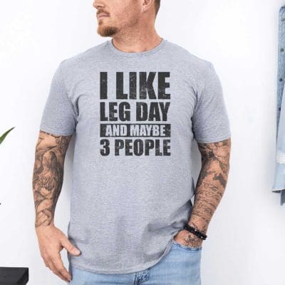 I Like Leg Day And Maybe 3 People T Shirt Mockup 2