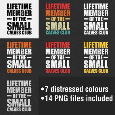 Lifetime Member Of The Small Calves Club Distressed Colours