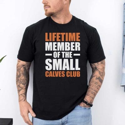 Lifetime Member Of The Small Calves Club T Shirt Mockup 12