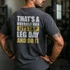 That's A Horrible Idea Let's Skip Leg Day And Do It T Shirt Mockup 19