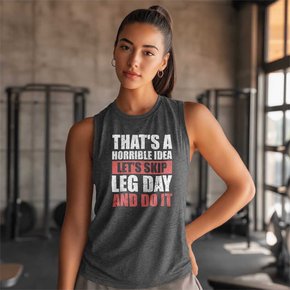 That's A Horrible Idea Let's Skip Leg Day And Do It T Shirt Mockup 20