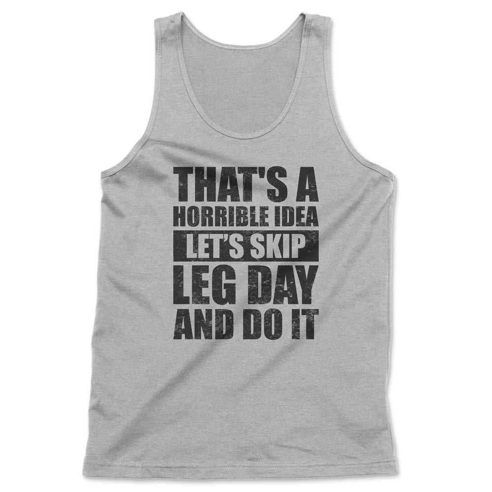 That's A Horrible Idea Let's Skip Leg Day And Do It T Shirt Mockup 8