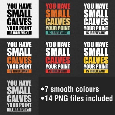 You Have Small Calves Your Point Is Irrelevant Smooth Colours