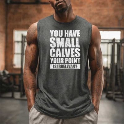 You Have Small Calves Your Point Is Irrelevant T Shirt Mockup 21